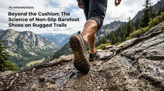 Beyond the Cushion: The Science of Non-Slip Barefoot Shoes on Rugged Trails